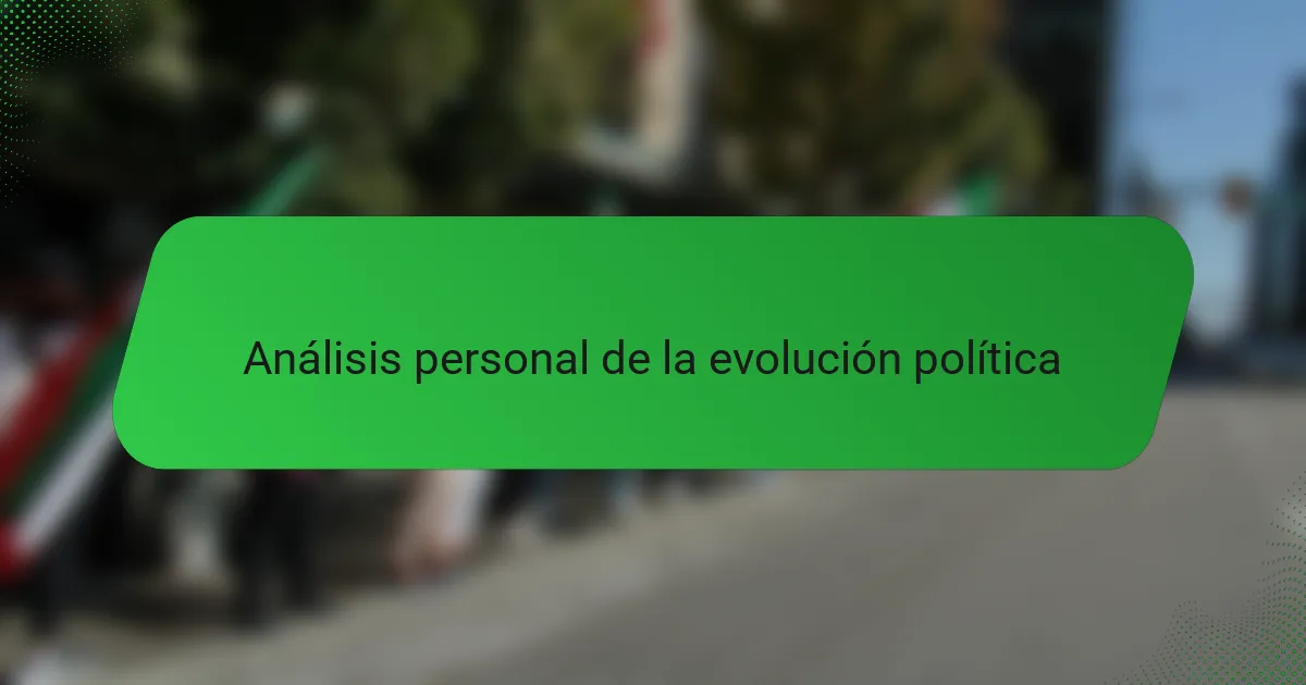 Análisis personal de la evolución política