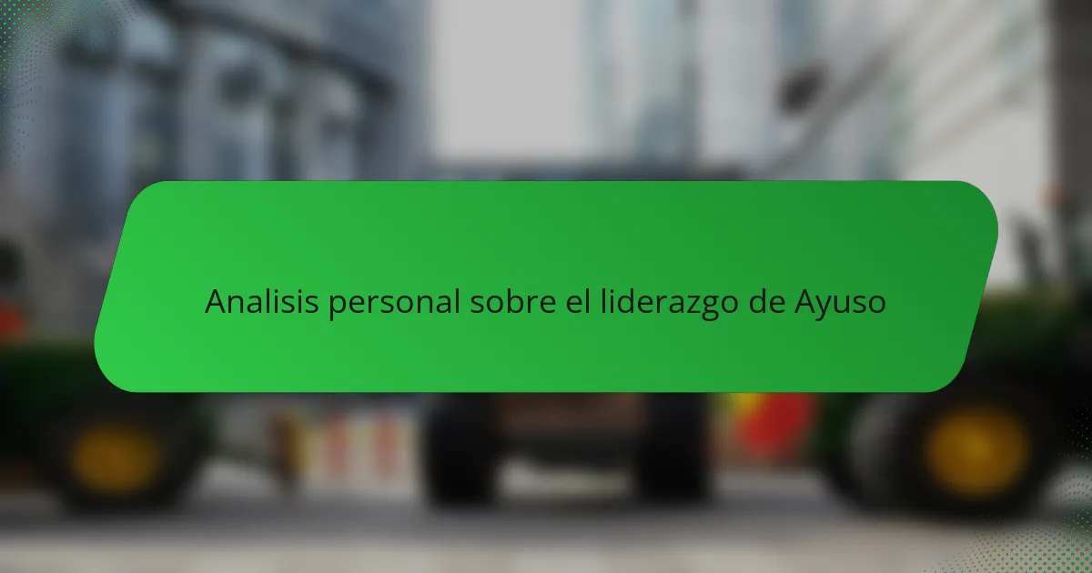Analisis personal sobre el liderazgo de Ayuso