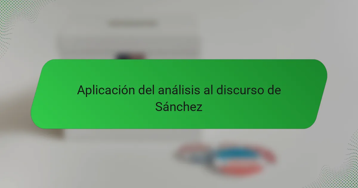 Aplicación del análisis al discurso de Sánchez