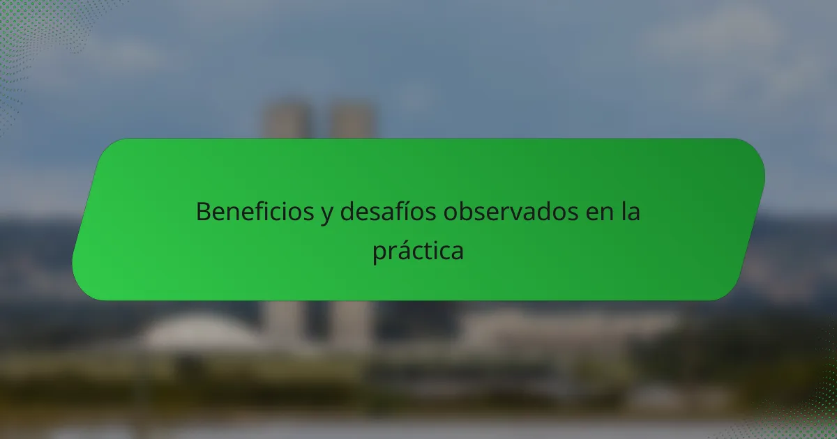 Beneficios y desafíos observados en la práctica