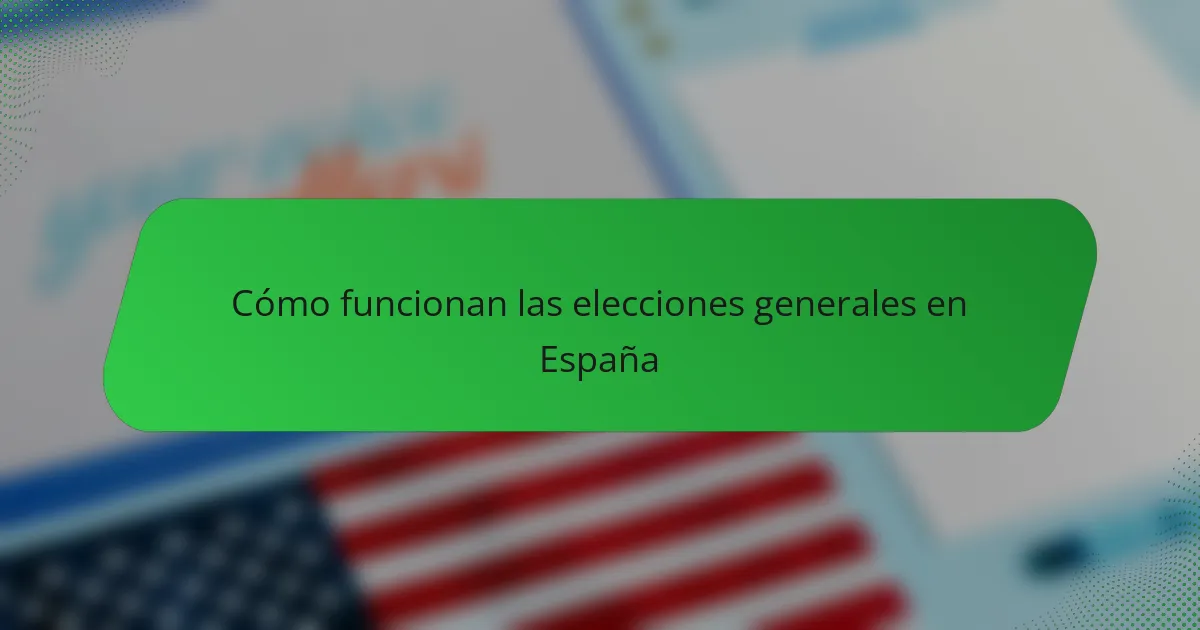 Cómo funcionan las elecciones generales en España