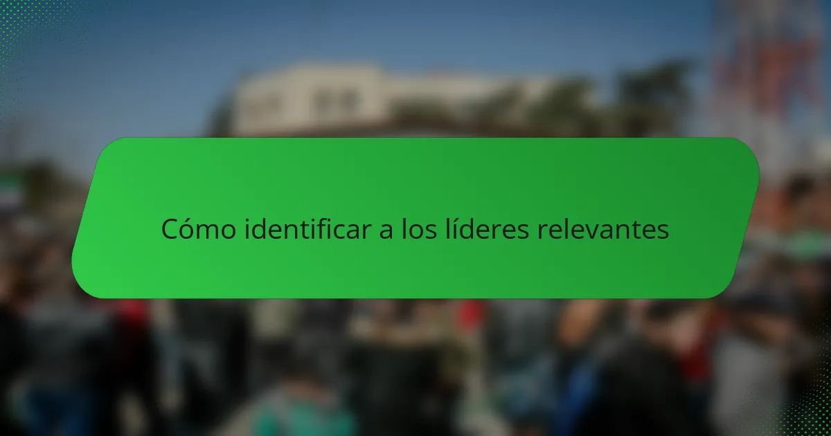Cómo identificar a los líderes relevantes