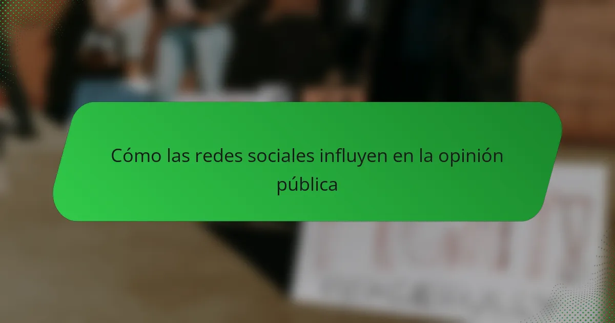 Cómo las redes sociales influyen en la opinión pública
