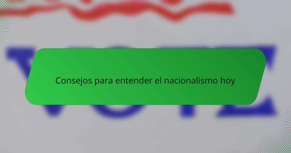 Consejos para entender el nacionalismo hoy