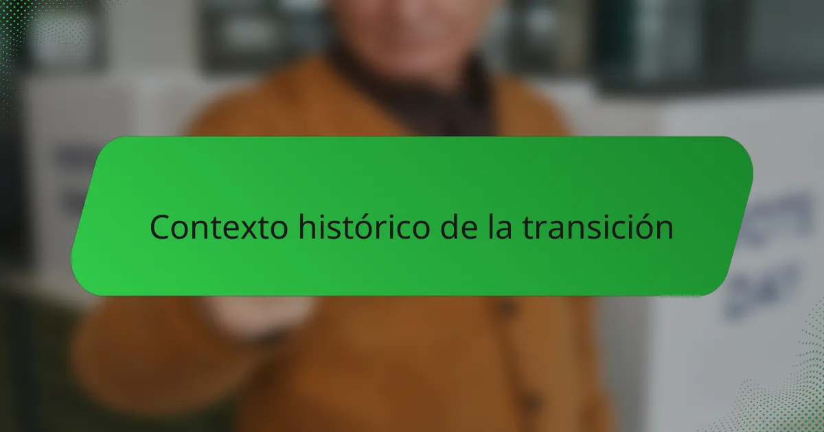 Contexto histórico de la transición
