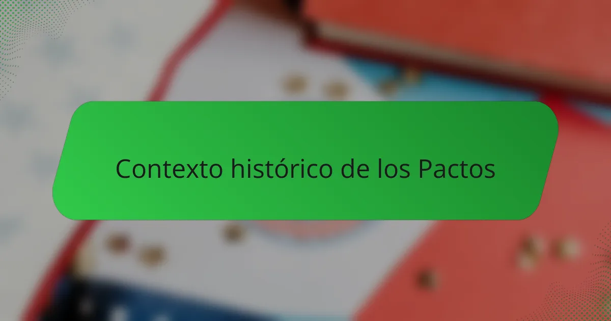 Contexto histórico de los Pactos
