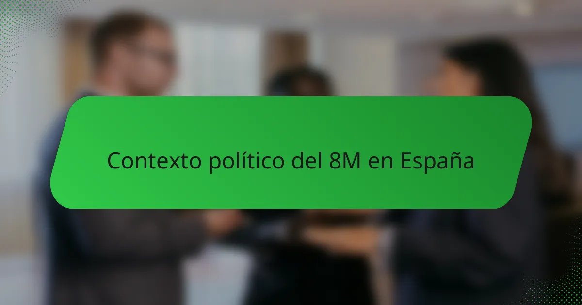 Contexto político del 8M en España