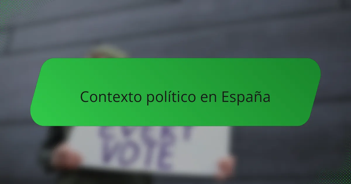 Contexto político en España