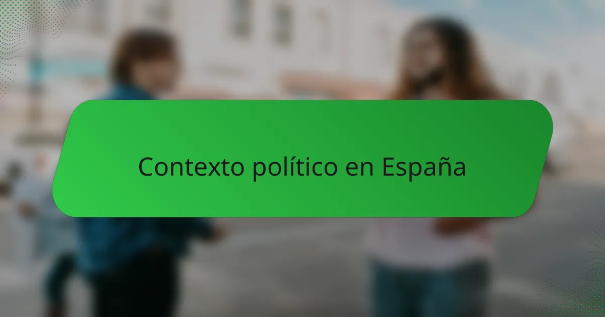 Contexto político en España