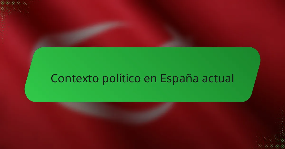Contexto político en España actual