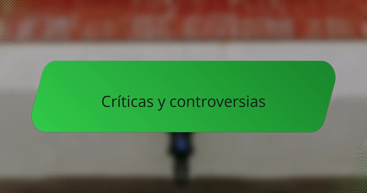 Críticas y controversias