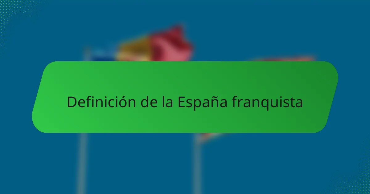 Definición de la España franquista