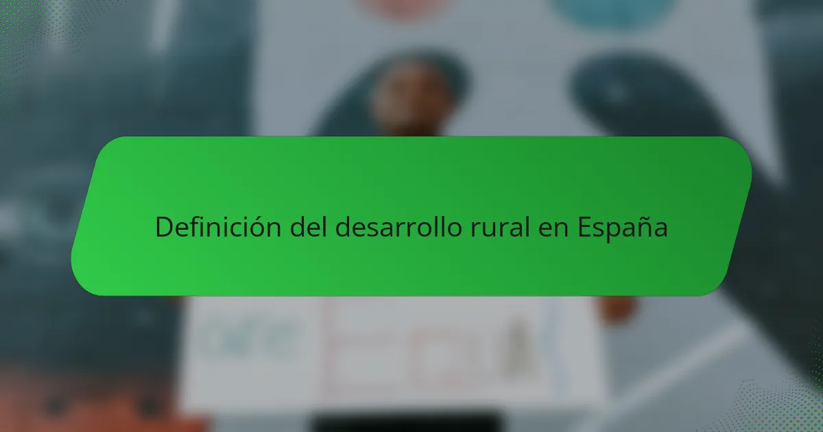 Definición del desarrollo rural en España