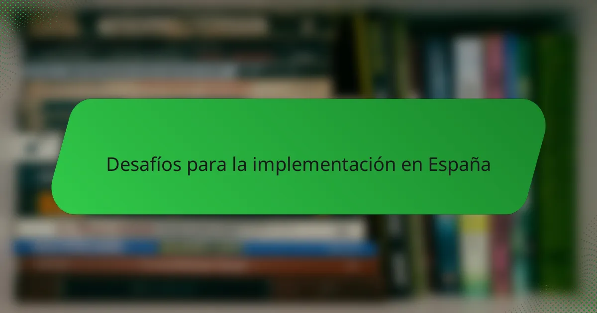 Desafíos para la implementación en España
