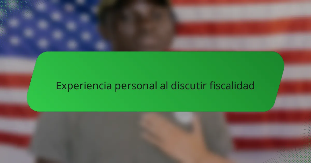 Experiencia personal al discutir fiscalidad