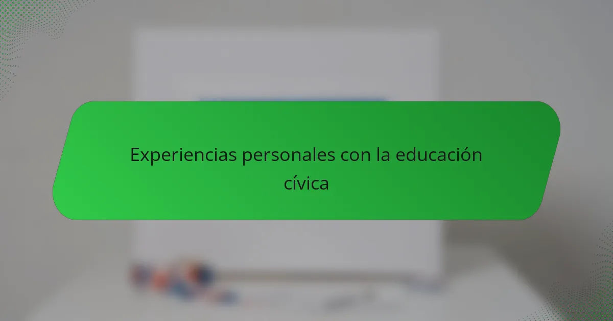 Experiencias personales con la educación cívica