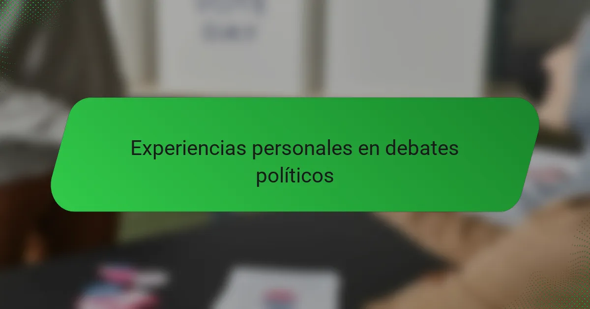 Experiencias personales en debates políticos
