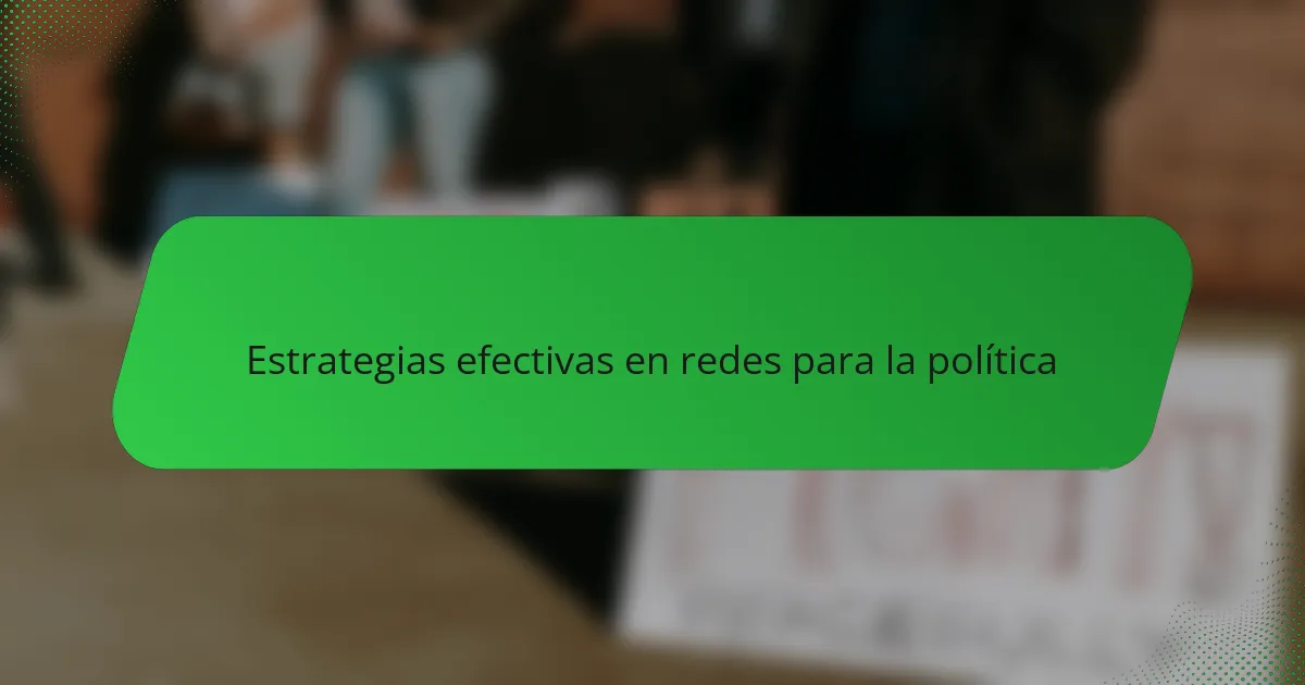 Estrategias efectivas en redes para la política