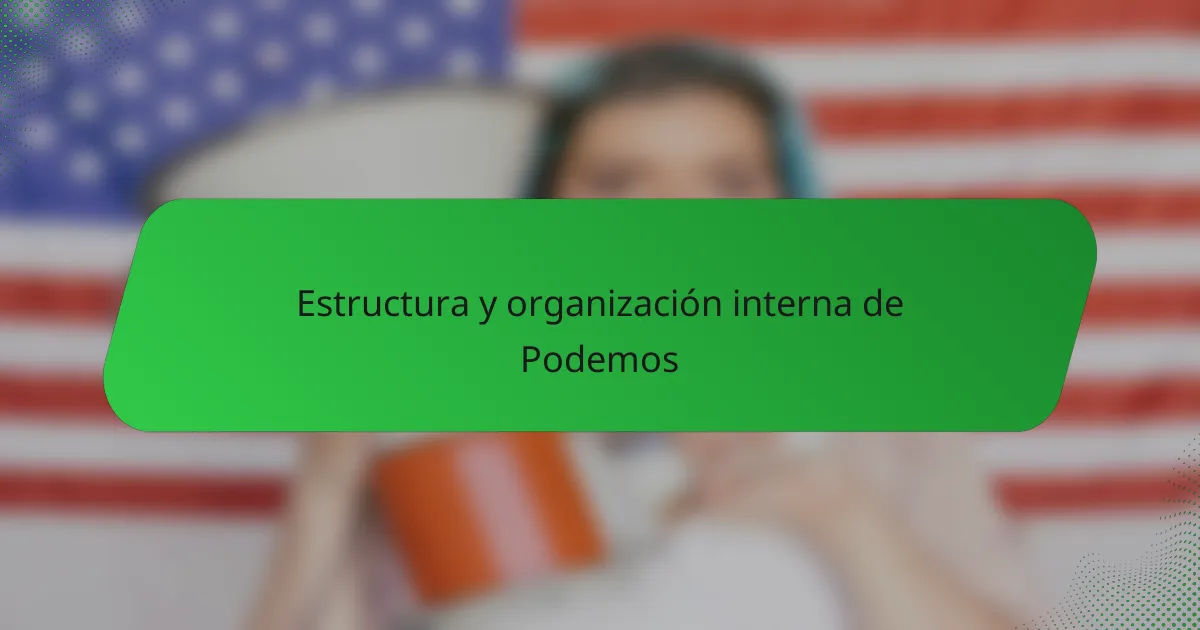 Estructura y organización interna de Podemos
