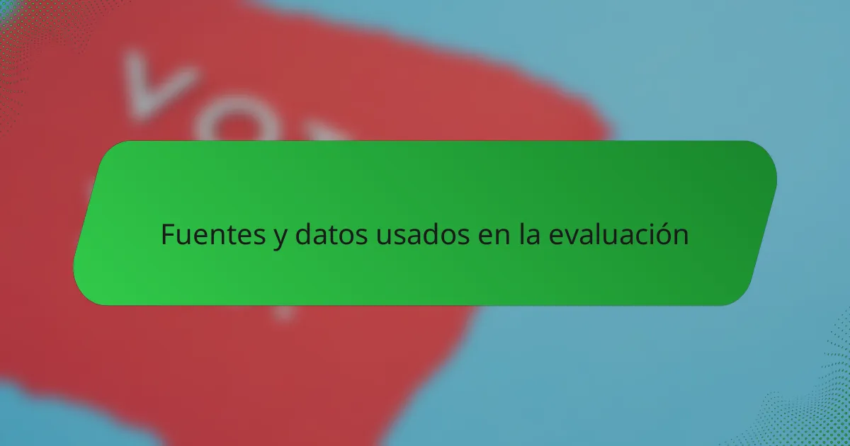 Fuentes y datos usados en la evaluación