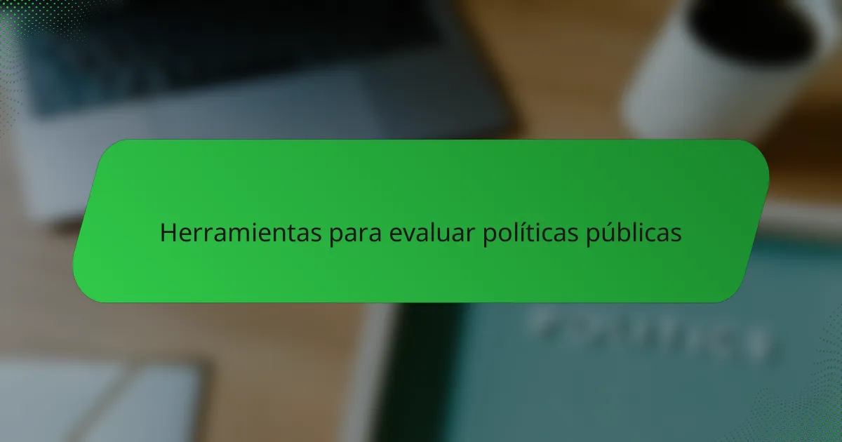 Herramientas para evaluar políticas públicas