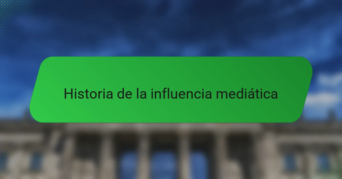 Historia de la influencia mediática