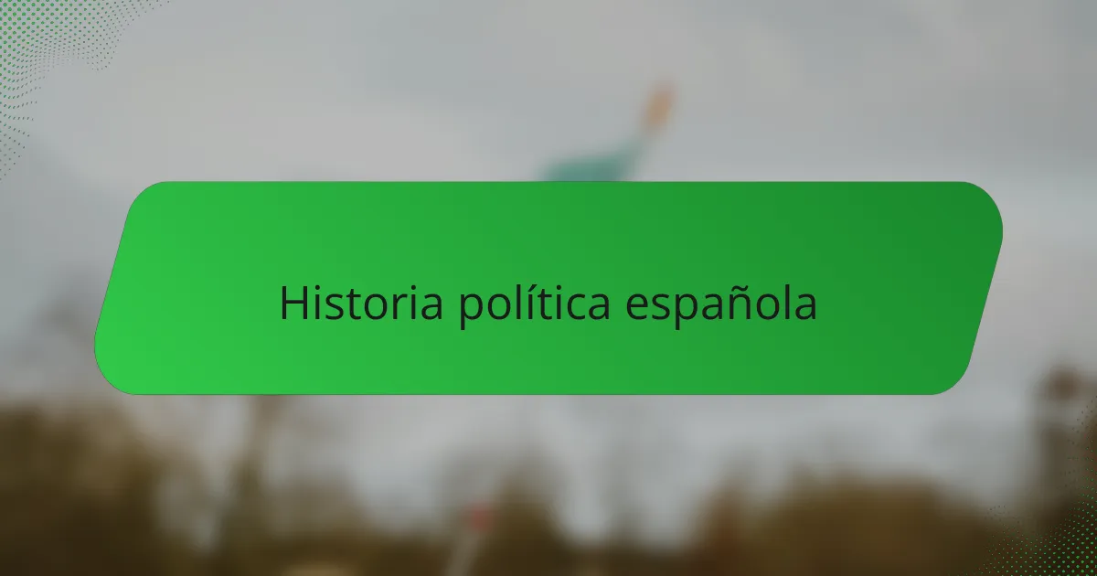 Historia política española