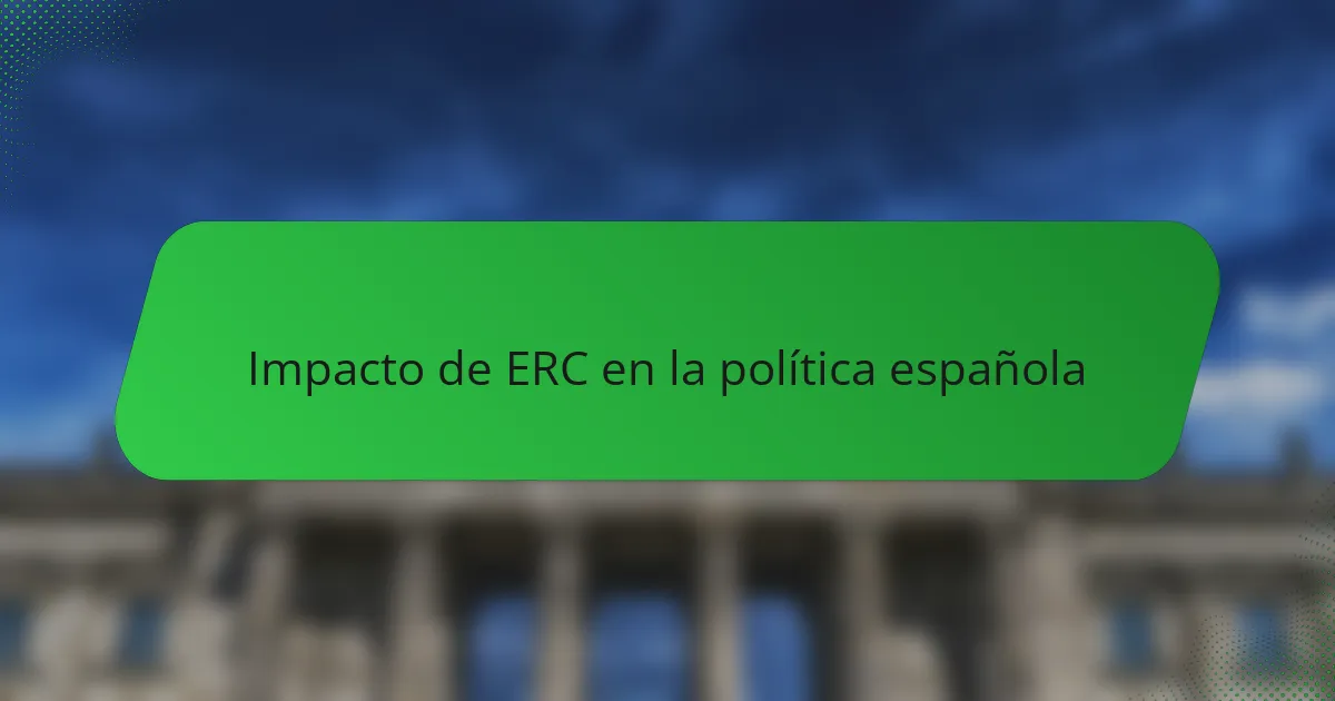 Impacto de ERC en la política española