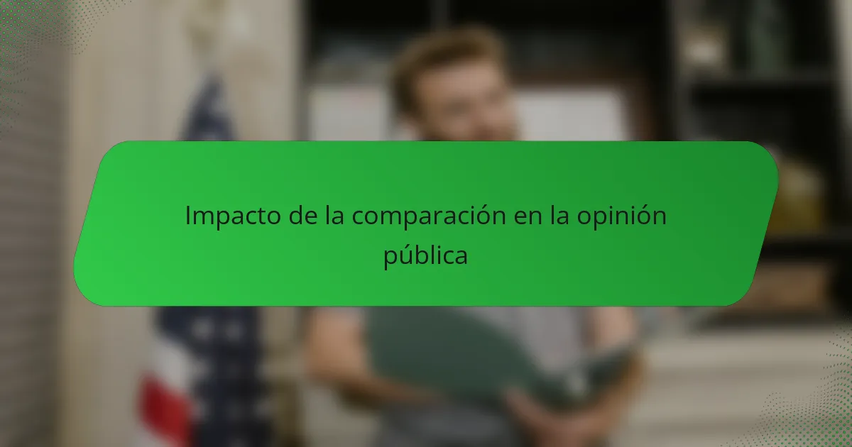 Impacto de la comparación en la opinión pública
