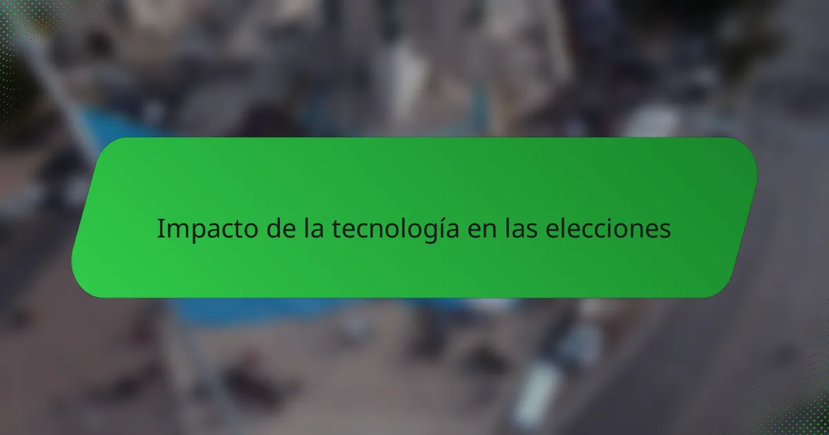 Impacto de la tecnología en las elecciones
