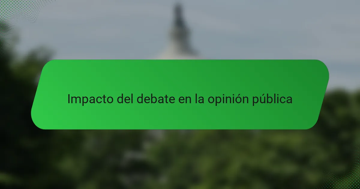 Impacto del debate en la opinión pública