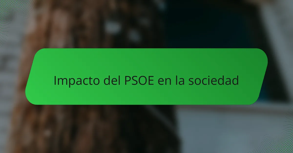 Impacto del PSOE en la sociedad