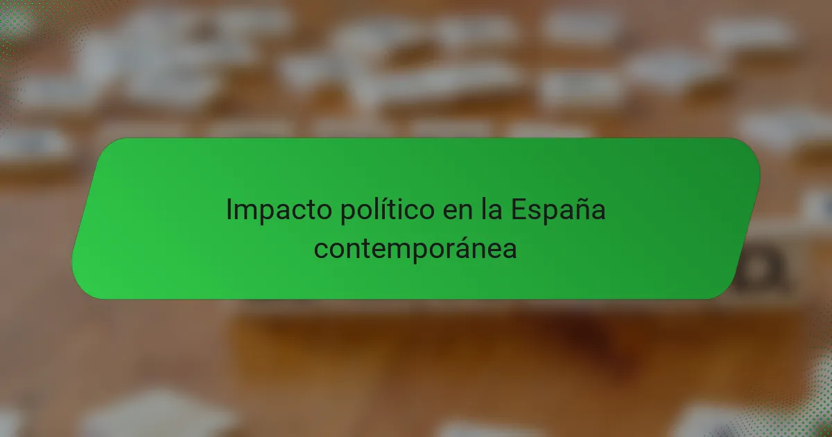 Impacto político en la España contemporánea