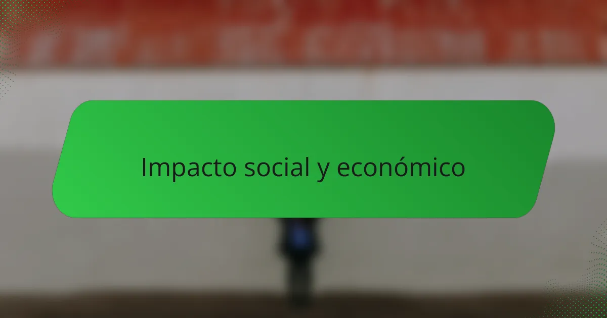 Impacto social y económico