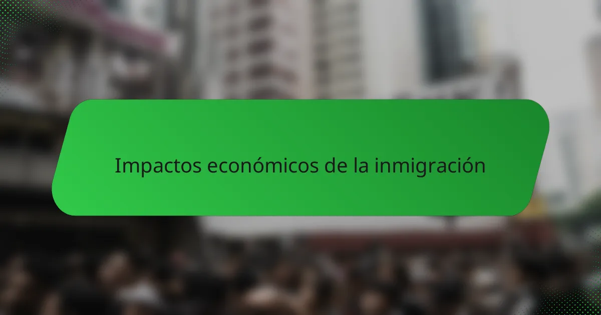 Impactos económicos de la inmigración