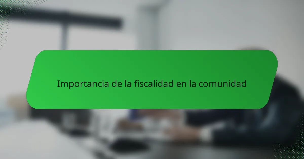 Importancia de la fiscalidad en la comunidad