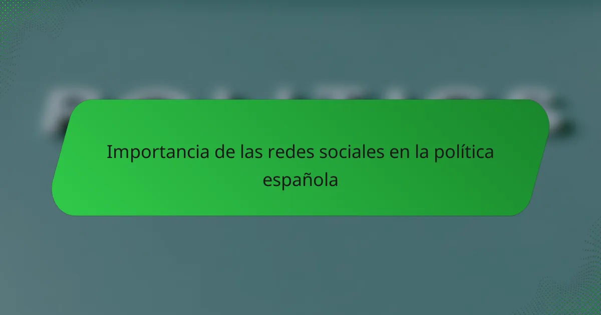 Importancia de las redes sociales en la política española
