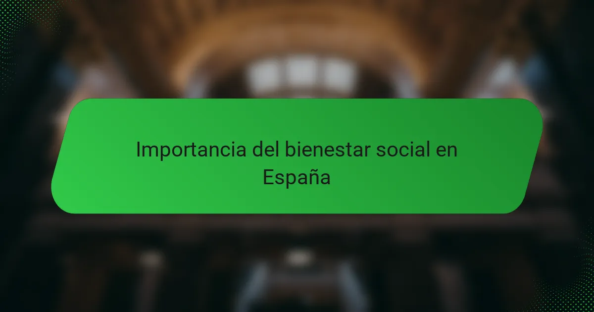 Importancia del bienestar social en España