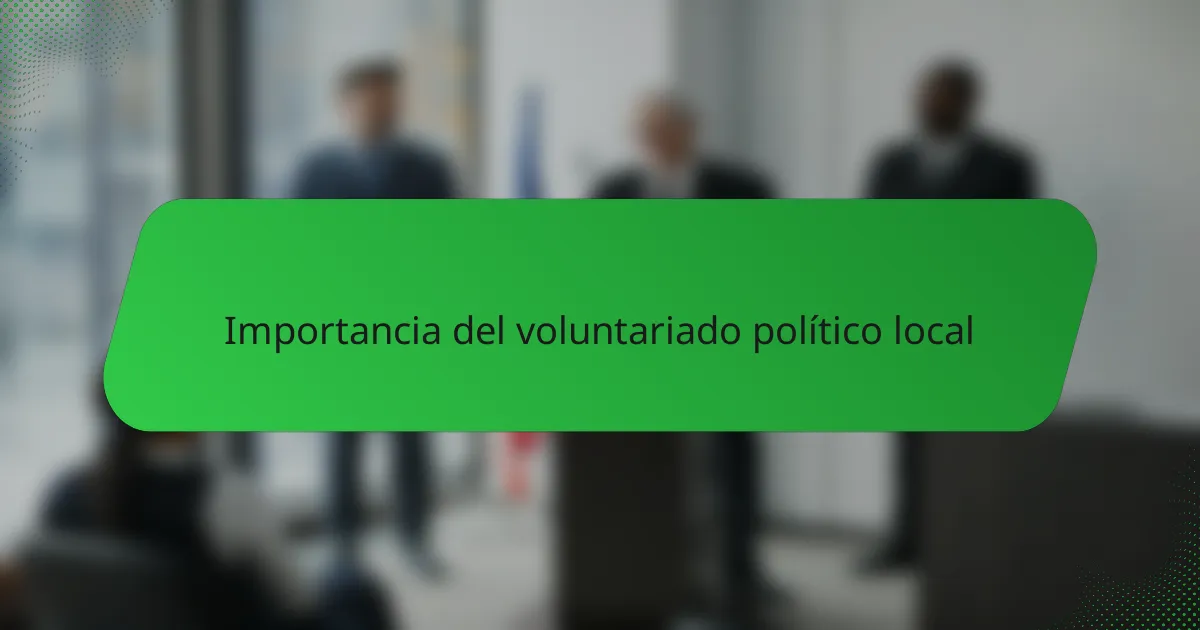 Importancia del voluntariado político local