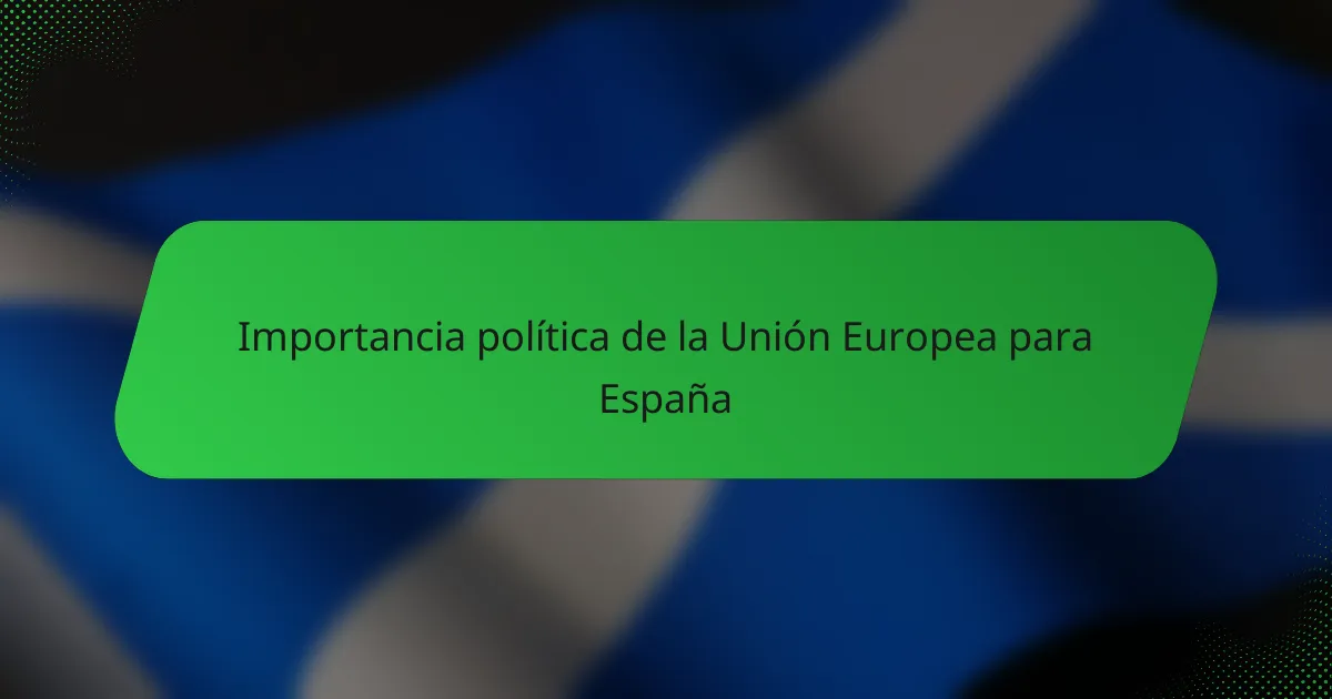 Importancia política de la Unión Europea para España