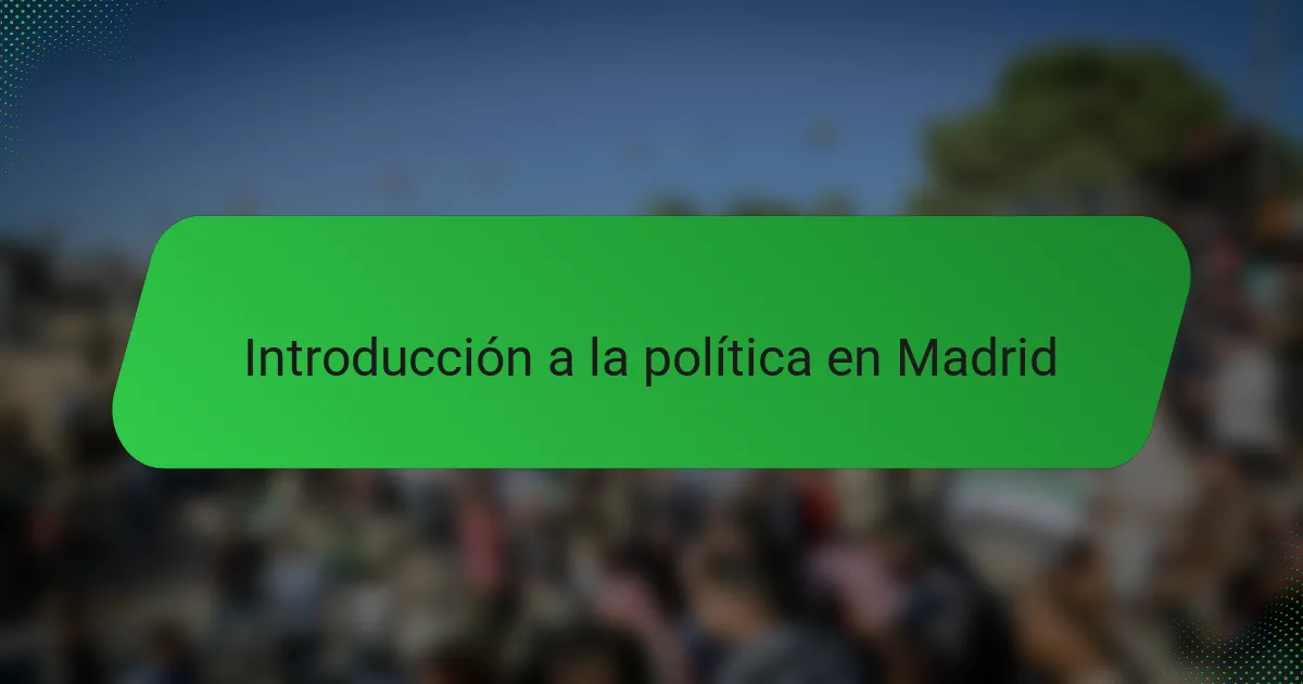 Introducción a la política en Madrid
