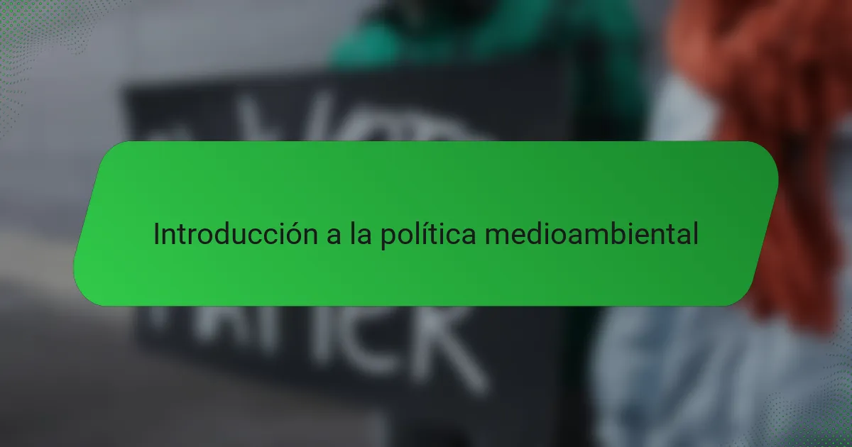 Introducción a la política medioambiental