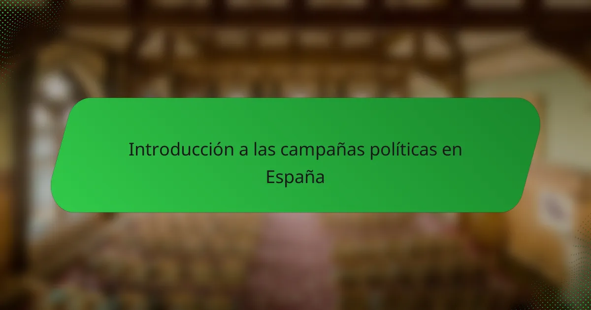 Introducción a las campañas políticas en España