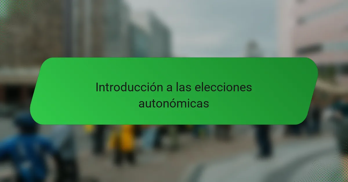 Introducción a las elecciones autonómicas