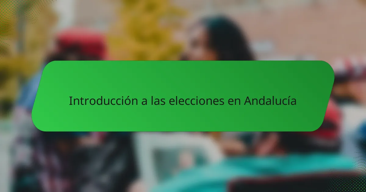 Introducción a las elecciones en Andalucía