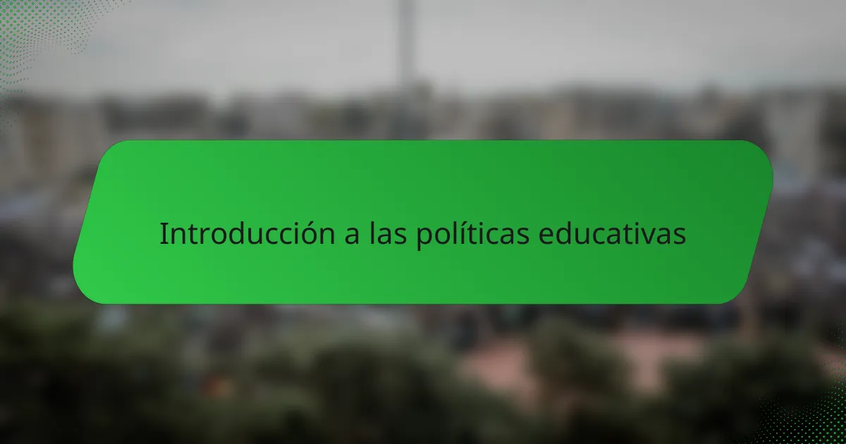 Introducción a las políticas educativas