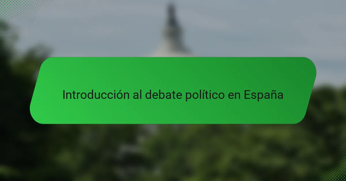 Introducción al debate político en España