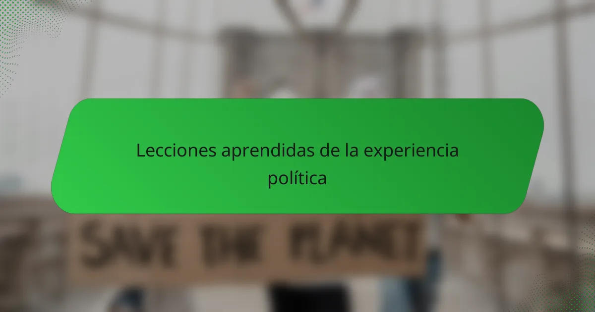 Lecciones aprendidas de la experiencia política