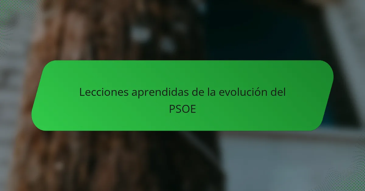 Lecciones aprendidas de la evolución del PSOE