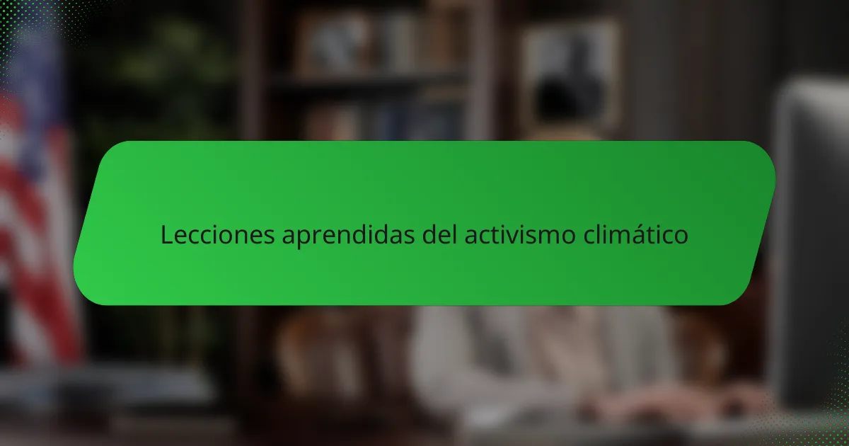 Lecciones aprendidas del activismo climático